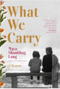 What We Carry by Maya Shanbhag Lang (Review)