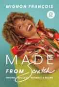 Made From Scratch: Finding Success Without a Recipe by Mignon Francois (Review)